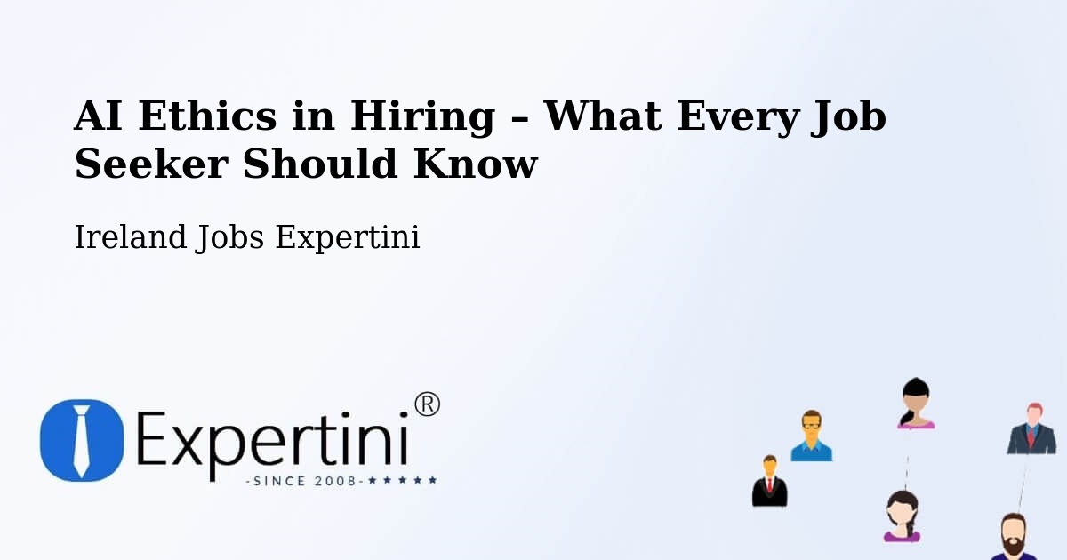 AI Ethics in Recruitment & Hiring – Kill - Kill, Ireland Jobs Expertini