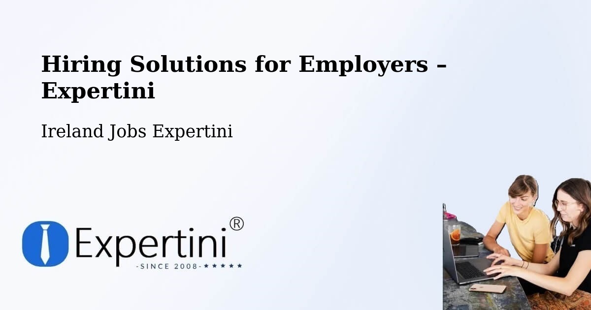 Hiring Solutions for Employers in Kill - Kill, Ireland Jobs Expertini